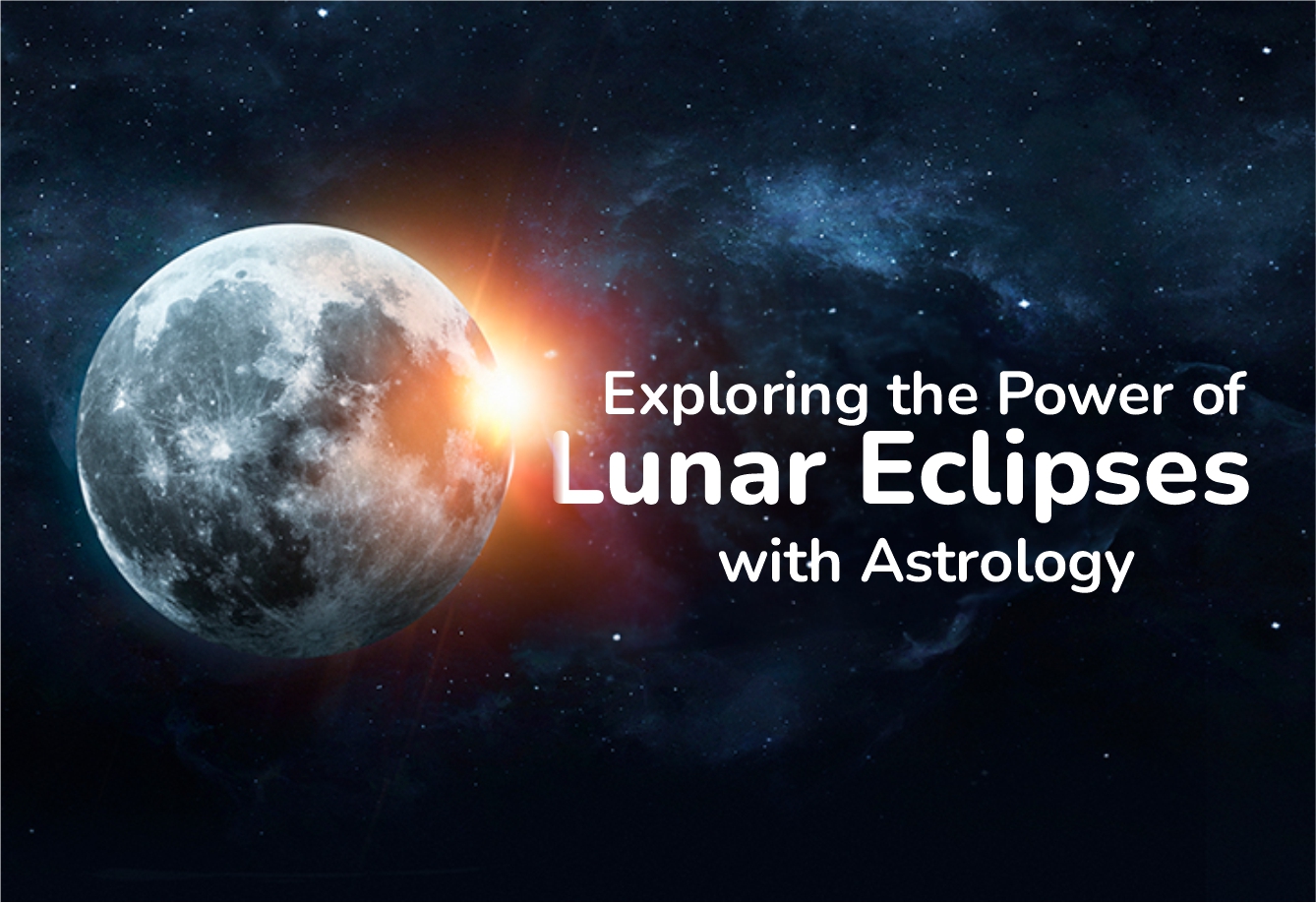 Exploring the power of Lunar Eclipses with Astrology